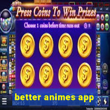 better animes app